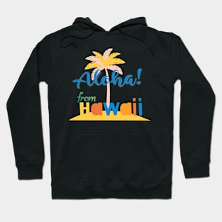 ALOHA,Hawaii greetings Hoodie